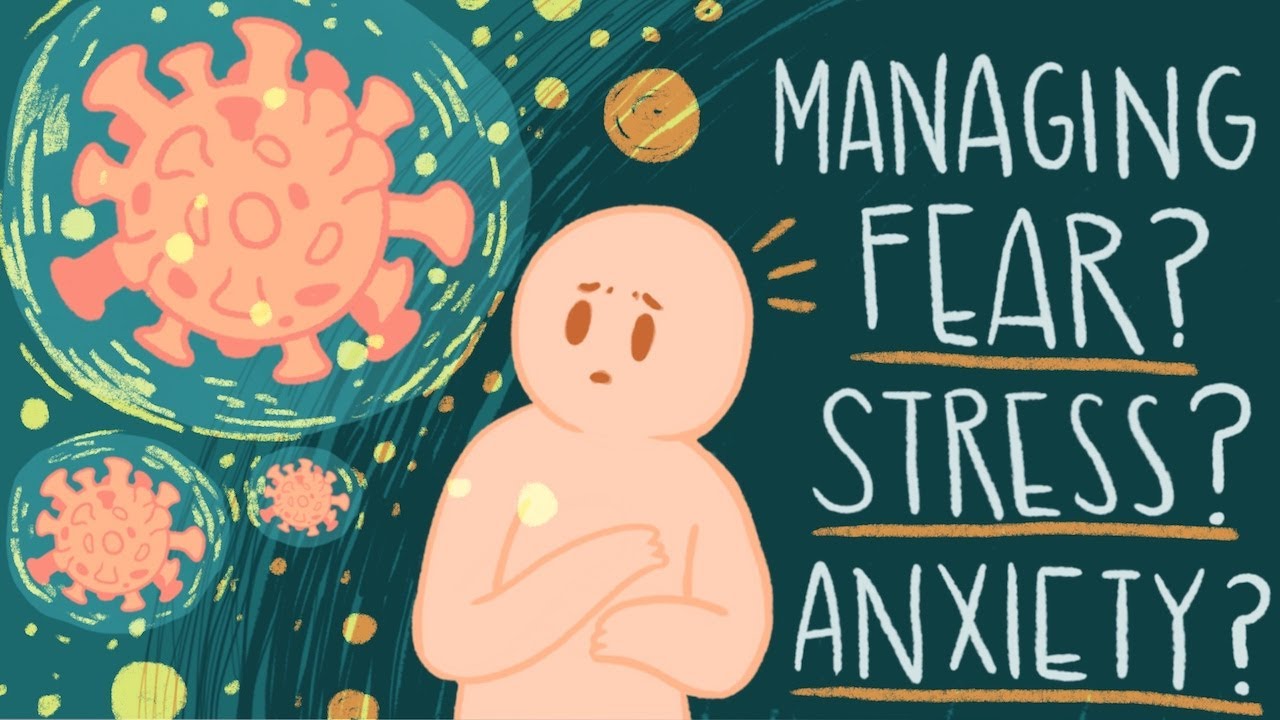 Managing Fear, Anxiety and Stress with the Coronavirus (Covid-19)
