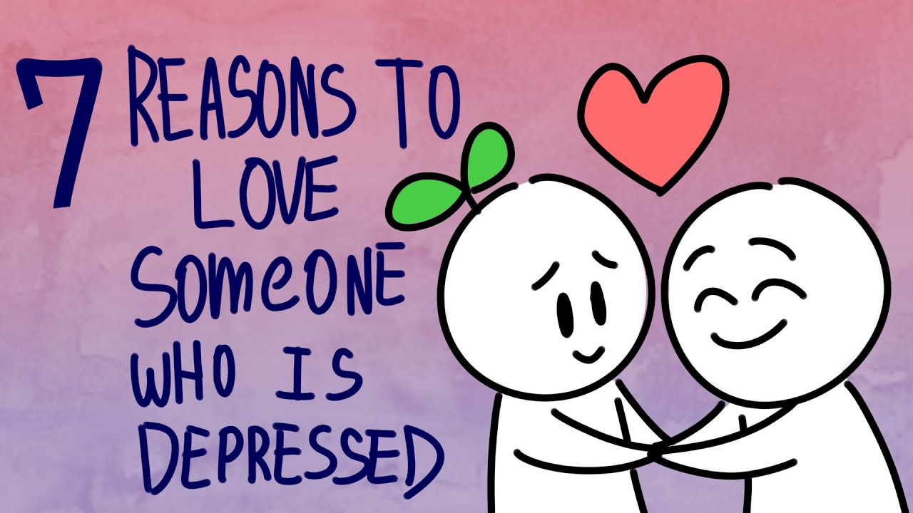 7 Reasons To Love Someone With Depression